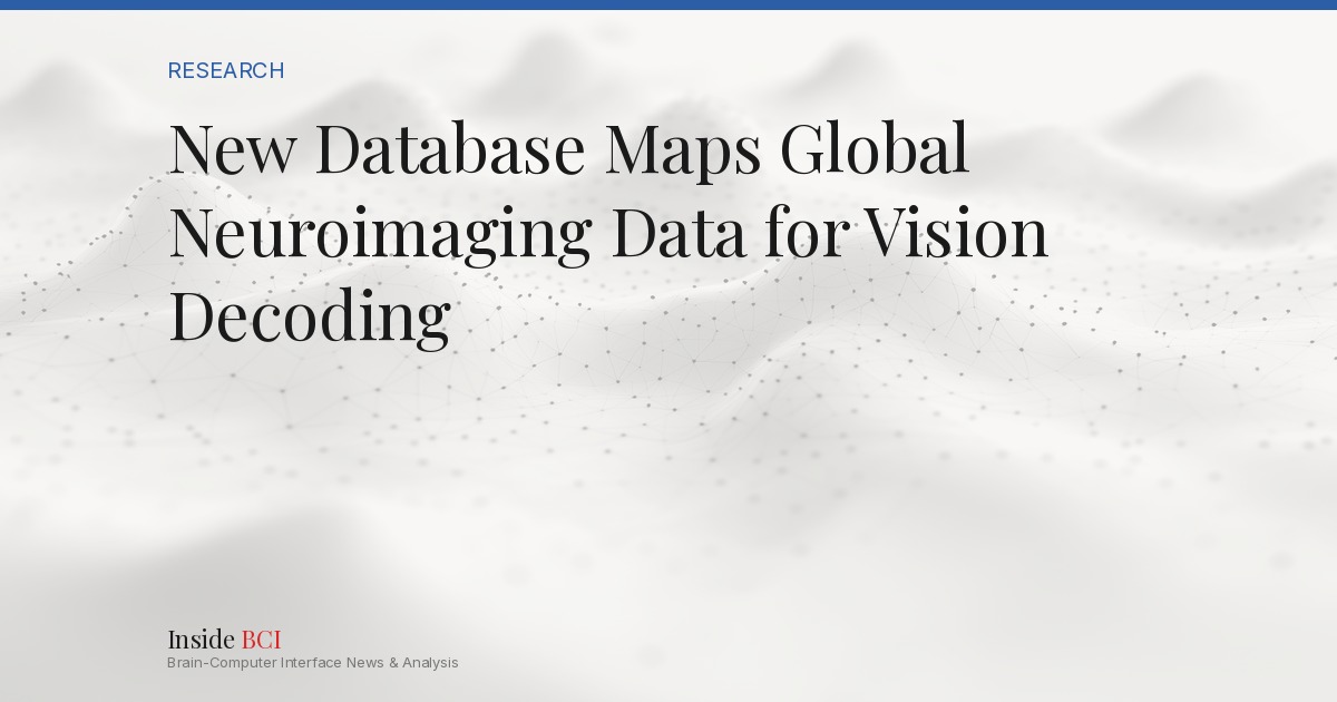 New Database Maps Global Neuroimaging Data for Vision Decoding | Inside BCI