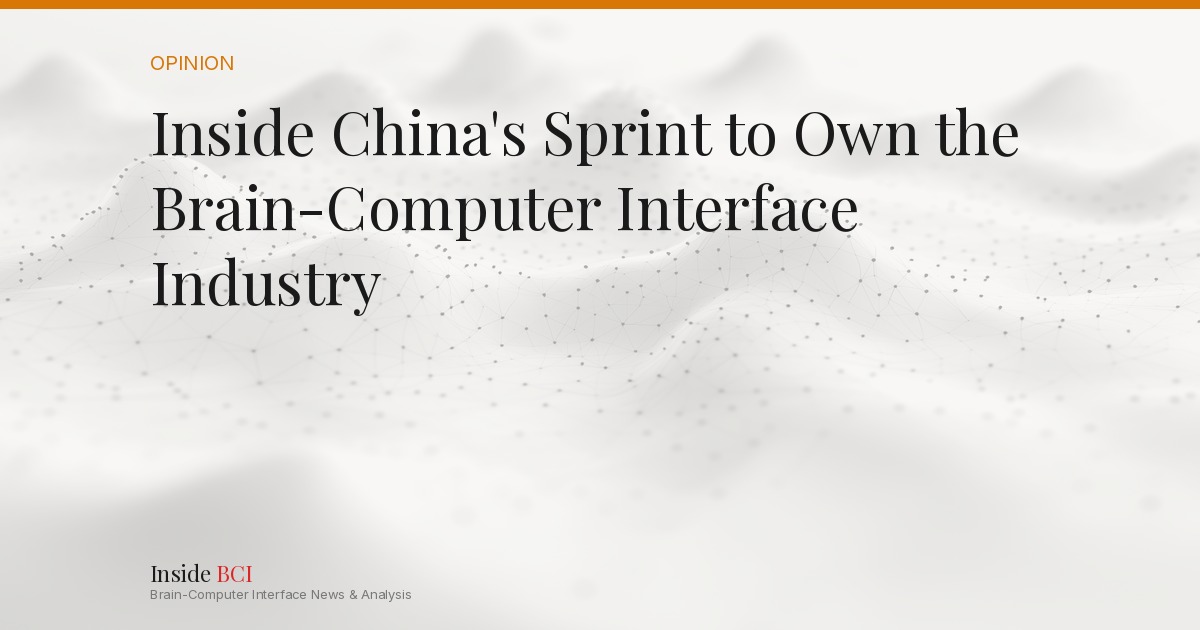 Inside China's Sprint to Own the Brain-Computer Interface Industry ...